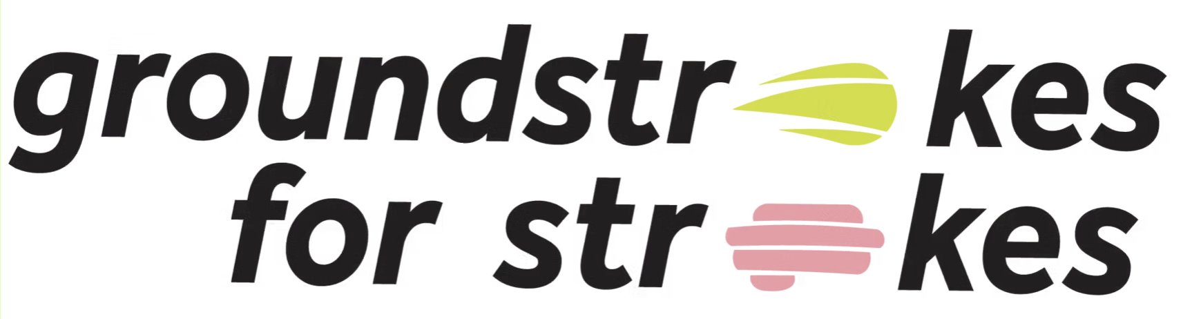 Groundstrokes for Strokes